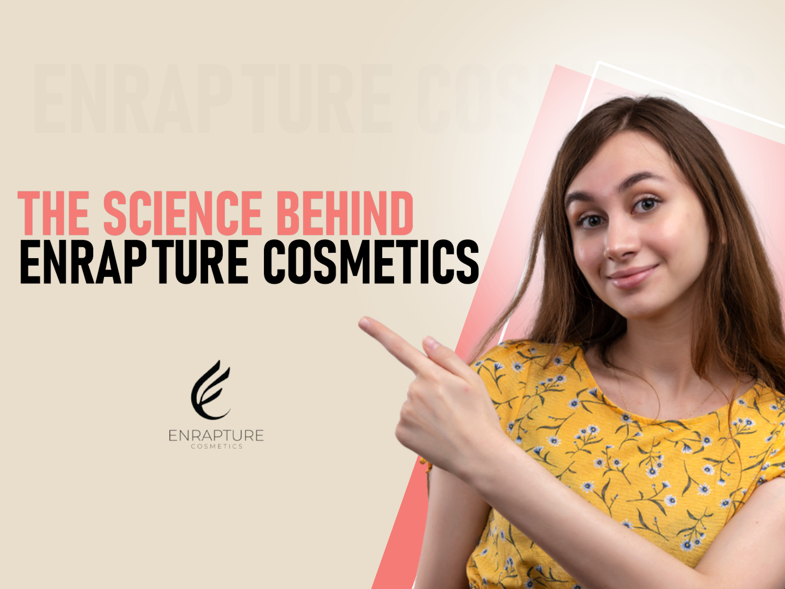 The Science Behind Enrapture Cosmetics
