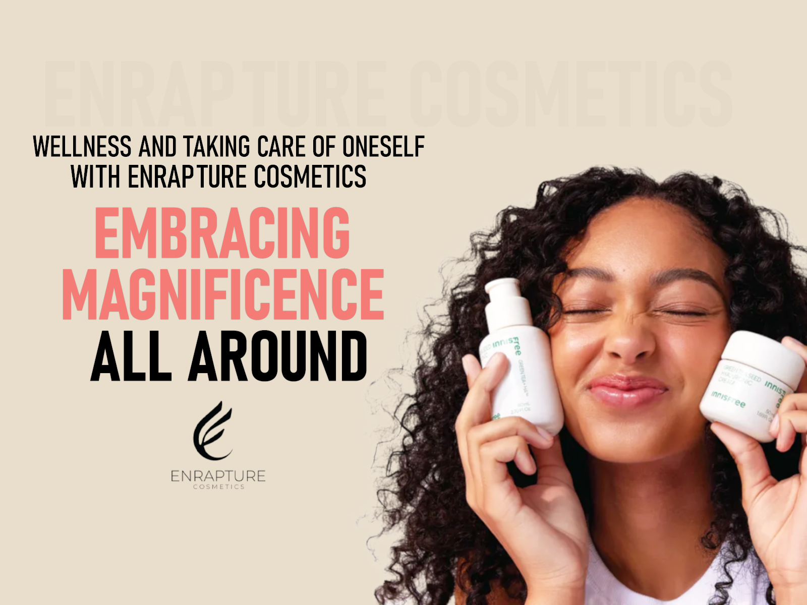 Wellness and Taking care of oneself with Enrapture Cosmetics